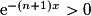\mathrm{e}^{-(n + 1)x}>0