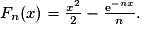 F_n(x)=\frac{x^2}{2}-\frac{\mathrm{e}^{-nx}}{n}.