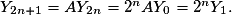 Y_{2n+1} = AY_{2n}=2^nAY_0= 2^nY_1.