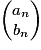 \left(\begin{matrix}a_{n}\cr b_{n}\end{matrix}\right)