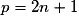 p=2n+1