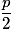 \dfrac{p}{2}