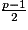 \frac{p - 1}{2}