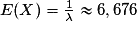 E(X)=\frac{1}{\lambda}\approx 6,676