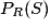 P_R(S)
