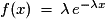 f(x)\,=\,\lambda\,e^{-\lambda{x}}