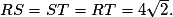 RS=ST=RT=4\sqrt{2}.