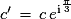 c'\, = \,c\,e^{\mathrm{i}^\frac{\pi}{3}}
