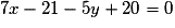 7x-21-5y+20 = 0