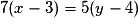 7(x-3) = 5(y-4)