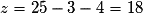 z = 25-3-4 = 18