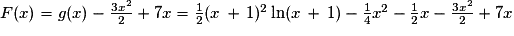 F(x)=g(x)-\frac{3x^2}{2}+7x=\frac{1}{2}(x\,+\,1)^2 \ln (x\,+\, 1) - \frac{1}{4}x^2 - \frac{1}{2}x-\frac{3x^2}{2}+7x