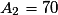 A_2=70