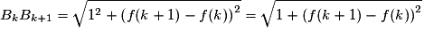 B_kB_{k+1}=\sqrt{1^2+\left(f(k+1)-f(k)\right)^2}=\sqrt{1+\left(f(k+1)-f(k)\right)^2}