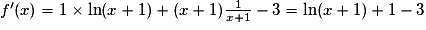 f'(x)=1\times \ln(x+1)+(x+1)\frac{1}{x+1}-3=\ln(x+1)+1-3