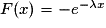 F(x)= -e^{-\lambda x}