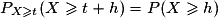 P_{X\geq t}(X\geq t+h)= P(X\geq h)