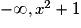 -\infty , x^{2}+1