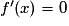 f{}'(x)=0