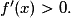 f{}'(x)> 0.