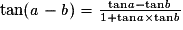 \mathrm{tan(\mathit{a-b})}=\frac{\mathrm{tan}\mathit{a}-\mathrm{tan\mathit{b}}}{1+\mathrm{tan\mathit{a\times \mathrm{tan\mathit{b}}}}}
