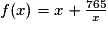 f(x)=x+\frac{765}{x}