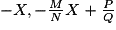 -X,-\frac{M}{N}X+\frac{P}{Q}