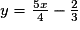 y=\frac{5x}{4}-\frac{2}{3}