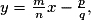 y=\frac{m}{n}x-\frac{p}{q},