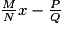 \frac{M}{N}x-\frac{P}{Q}