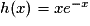 h(x)= xe^{-x}