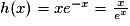 h(x)= xe^{-x}= \frac{x}{e^{x}}