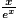 \frac{x}{e^{x}}