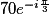 70 e^{-i\frac{\pi }{3}}