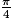 \frac{\pi }{4}