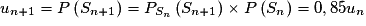 u_{n+1} = P\left ( S_{n+1} \right ) = P_{S_{n}}\left ( S_{n+1} \right ) \times P\left ( S_{n} \right ) = 0,85u_{n}
