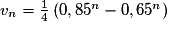 v_{n} = \frac{1}{4}\left ( 0,85^{n} -0,65^{n}\right )