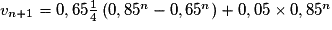 v_{n+1} = 0,65\frac{1}{4}\left ( 0,85^{n} - 0,65^{n} \right ) + 0,05 \times 0,85^{n}