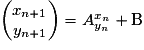 \begin{pmatrix}x_{n+1}\\ y_{n+1}\end{pmatrix}=A\mathrm{}_{y_{n}}^{x_{n}}+\mathrm{B}