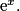 \text{e}^x.