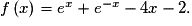 f\left ( x \right )= e^{x}+e^{-x}-4x-2.