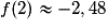 f(2)\approx -2,48
