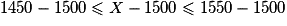 1 450 -1500 \leqslant X -1500 \leqslant 1 550 -1500