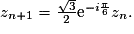 z_{n+1}= \frac{\sqrt{3}}{2}\text{e}^{-i\frac{\pi}{6}}z_n.