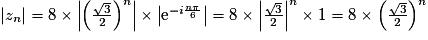 \vert z_n \vert = 8 \times \left \vert \left(\frac{\sqrt{3}}{2}\right)^n \right\vert \times \left\vert \text{e}^{-i\frac{n\pi}{6}} \right\vert = 8 \times \left \vert\frac{\sqrt{3}}{2} \right\vert^n \times 1=8 \times \left(\frac{\sqrt{3}}{2}\right)^n