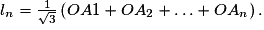 l_n = \frac{1}{\sqrt{3}}\left(OA1+OA_2+ \ldots +OA_n \right).
