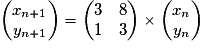 \begin{pmatrix}x_{n+1}\\y_{n+1}\\\end{pmatrix}=\begin{pmatrix}3 &8\\1&3\\\end{pmatrix} \times\begin{pmatrix}x_{n}\\y_{n}\\\end{pmatrix}