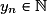 y_n \in \mathbb{N}