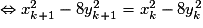 \Leftrightarrow x_{k+1}^2-8y_{k+1}^2 = x_k^2-8y_k^2