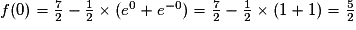 f(0)=\frac{7}{2}-\frac{1}{2}\times (e^{0}+e^{-0})=\frac{7}{2}-\frac{1}{2}\times (1+1)=\frac{5}{2}